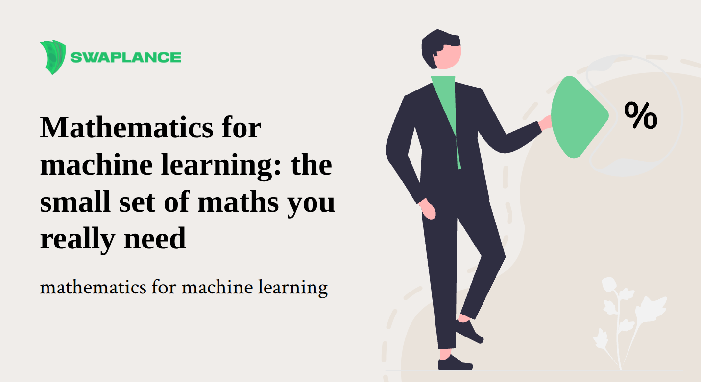 Mathematics for machine learning: the small set of maths you really need