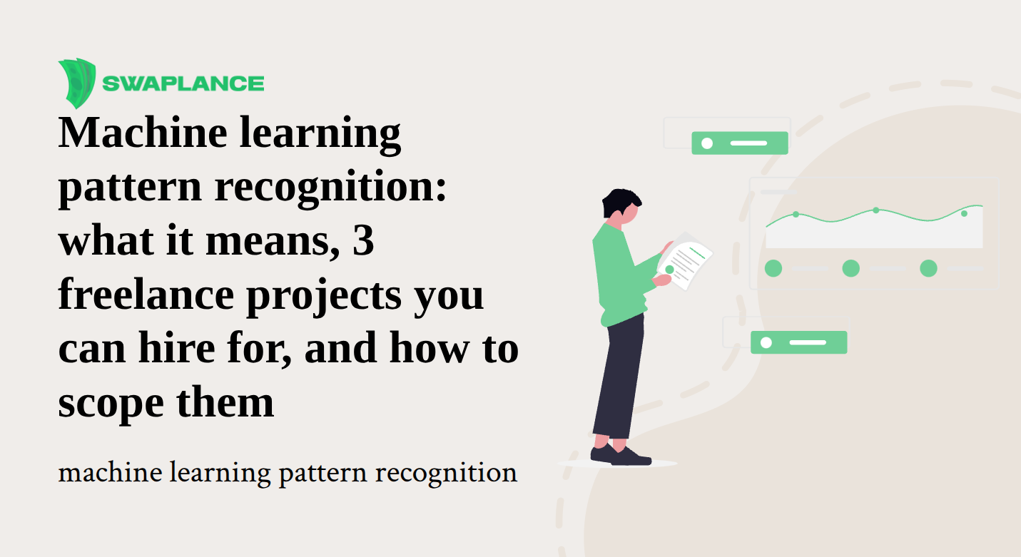 Machine learning pattern recognition: what it means, 3 freelance projects you can hire for, and how to scope them