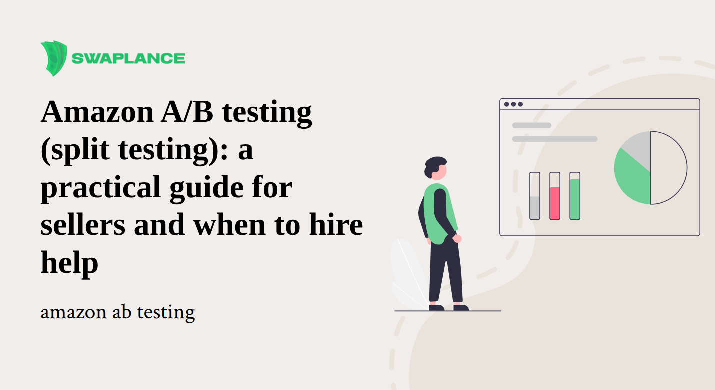 Amazon A/B testing (split testing): a practical guide for sellers and when to hire help