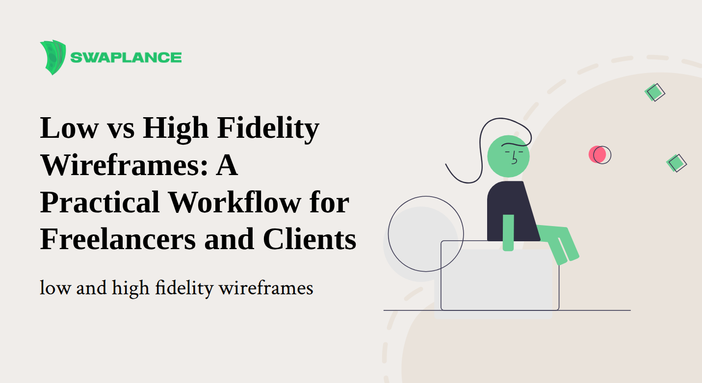 Low vs High Fidelity Wireframes: A Practical Workflow for Freelancers and Clients