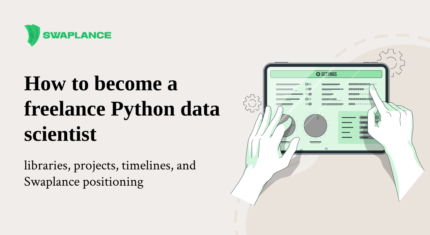 How to become a freelance Python data scientist: libraries, projects, timelines, and Swaplance positioning