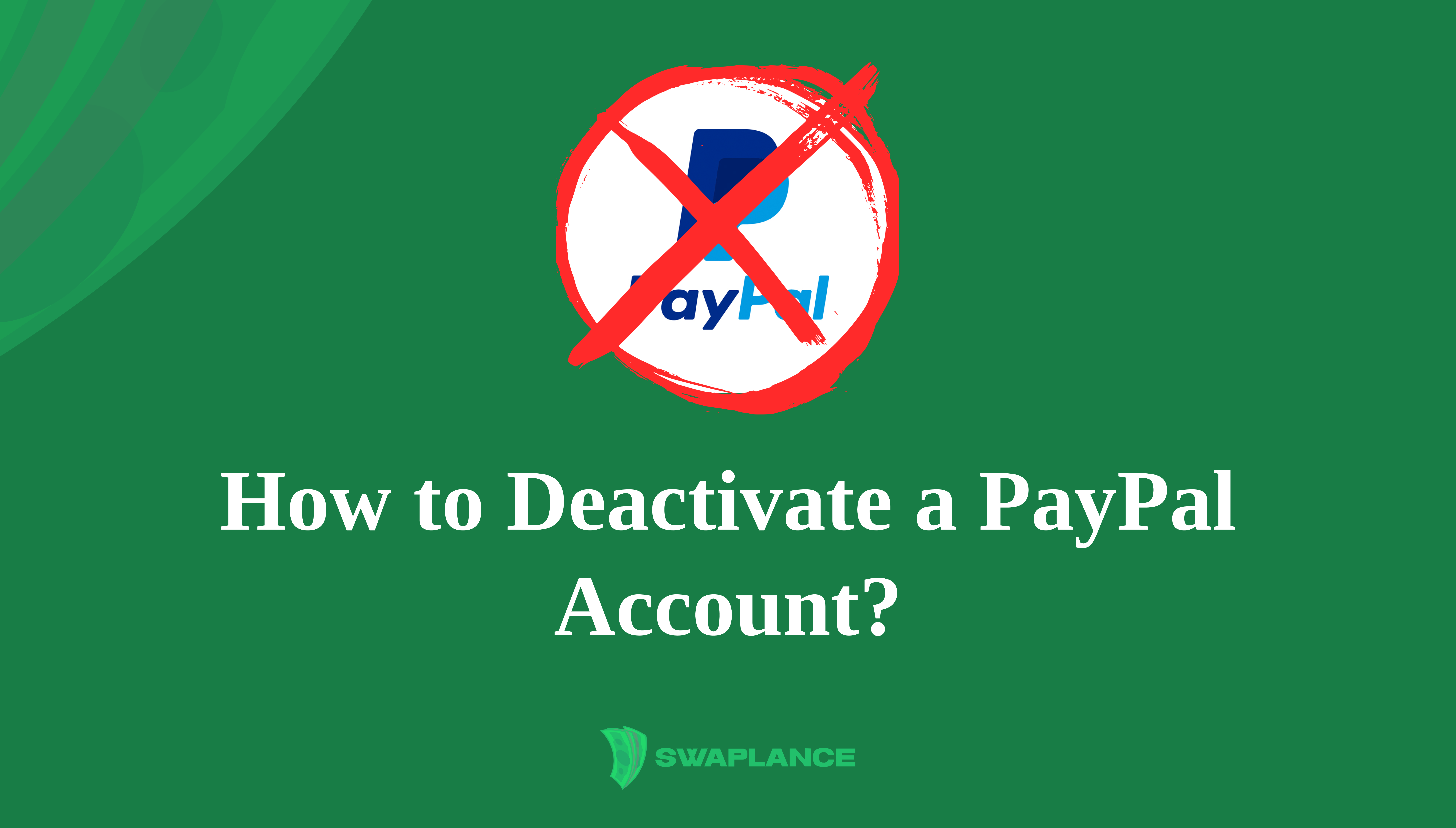 How to Deactivate a PayPal Account?
