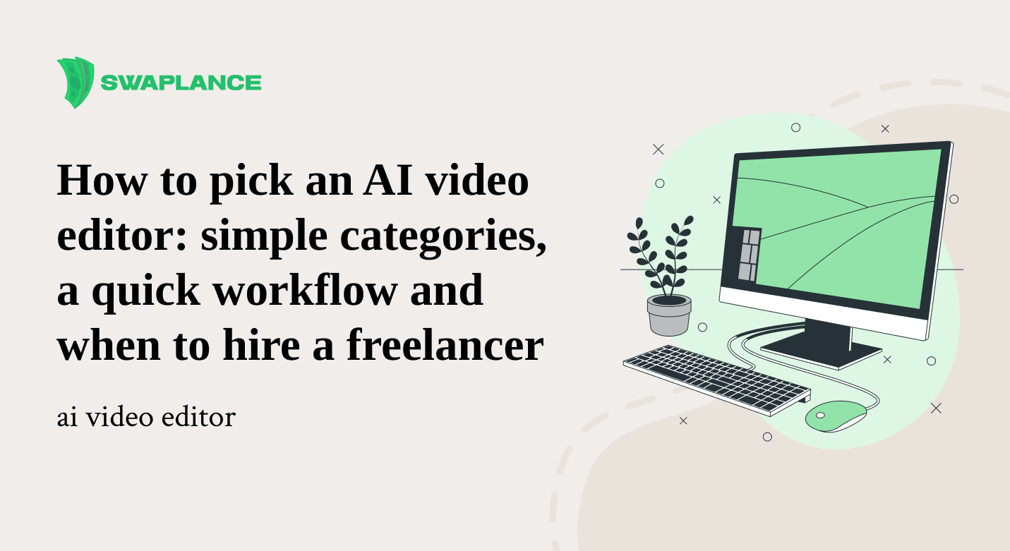 How to pick an AI video editor: simple categories, a quick workflow and when to hire a freelancer