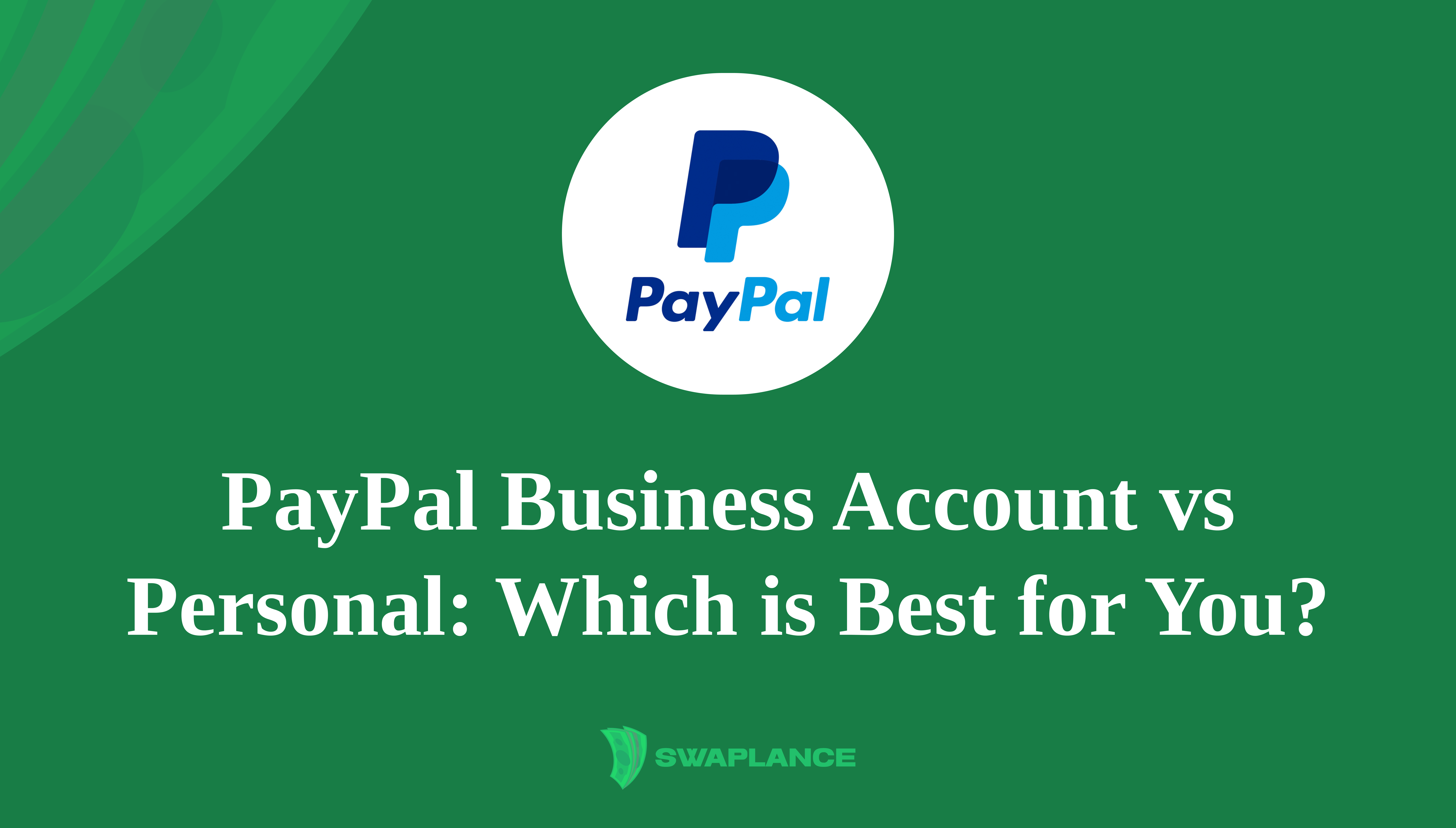 PayPal Business Account vs Personal: Which is Best for You?
